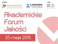 Plakat promujący Akademickie Forum Jakości, 25 maja 2015.