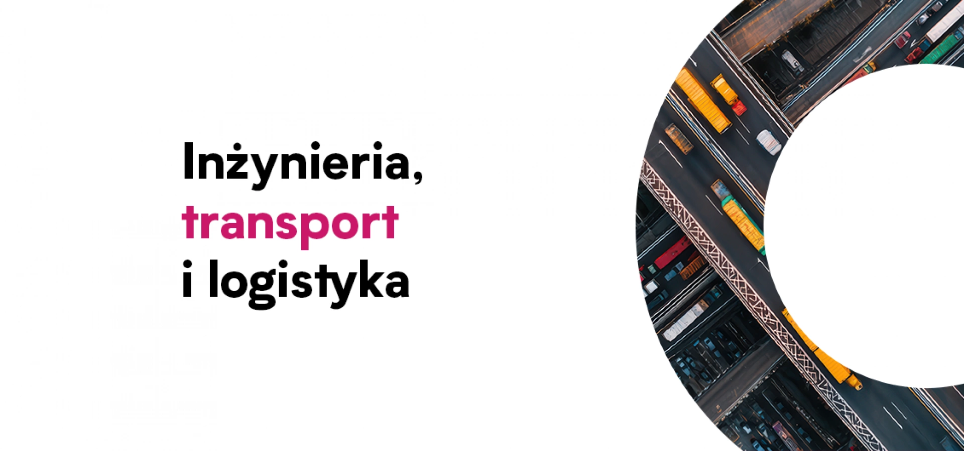 Inżynieria, transport i logistyka