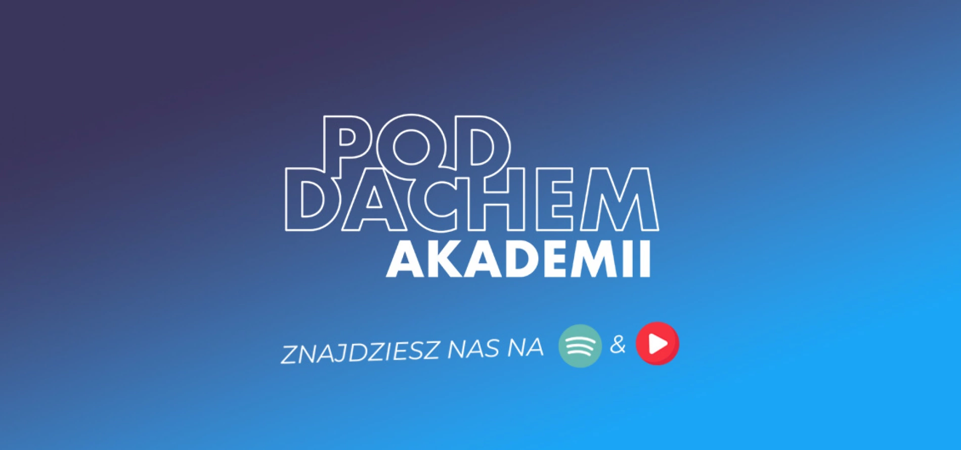 tło: Podcast - Pod Dachem Akademii