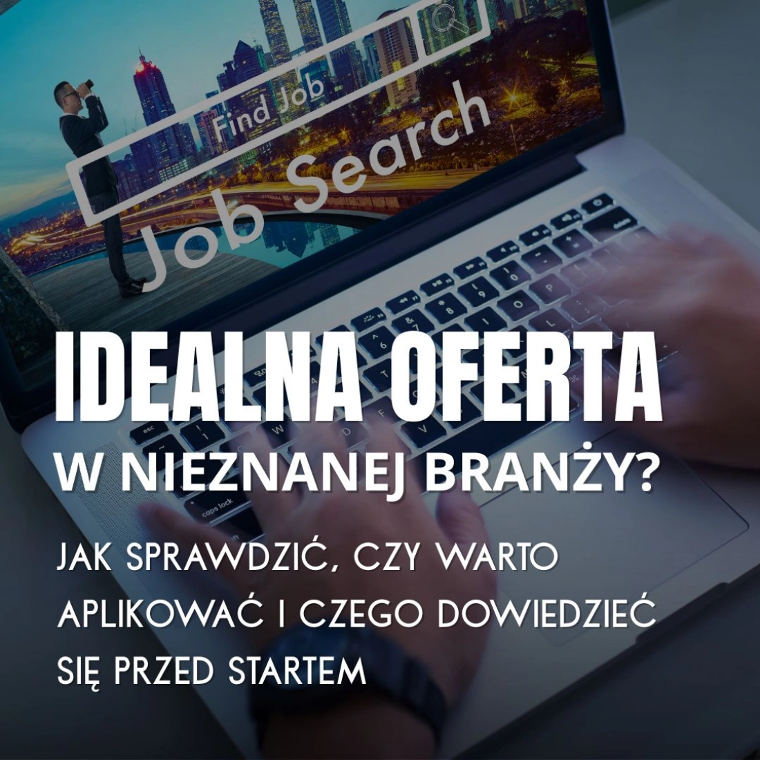 Idealna oferta w nieznanej branży? Jak sprawdzić, czy warto aplikować i czego dowiedzieć się przed startem