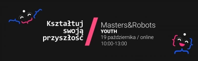 ilustracja aktualności: Masters&Robots Youth- konferencja online