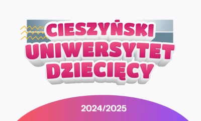 ilustracja aktualności: Zaproszenie na zajęcia Cieszyńskiego Uniwersytetu Dziecięcego