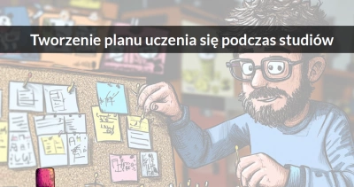 ilustracja aktualności: Stwórz swój plan nauki podczas studiów! 