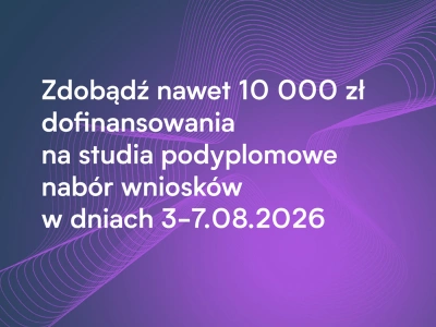 ilustracja aktualności: Dofinansowanie do studi&oacute;w podyplomowych - nab&oacute;r w dniach 3-7.08.2026