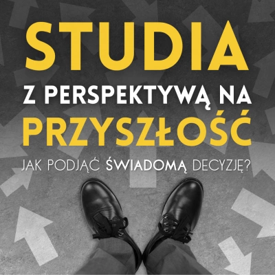ilustracja aktualności: Studia z perspektywą na przyszłość &ndash; jak podjąć świadomą decyzję?