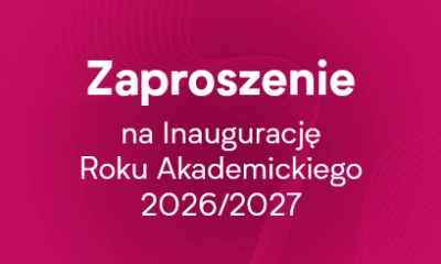 ilustracja aktualności: Inauguracja Roku Akademickiego 2026/27 w Akademii WSB w Jaworznie - zaproszenie i rejestracja 