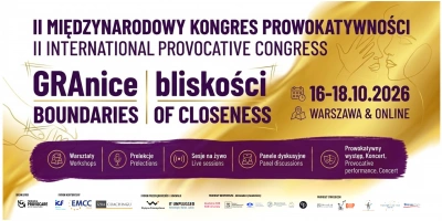 ilustracja aktualności: Zapraszamy na II Międzynarodowy Kongres Prowokatywności &bdquo;GRAnice Bliskości&rdquo;! kt&oacute;re odbędzie się w dniach 16-18.10.2026 w Warszawie i online&nbsp;