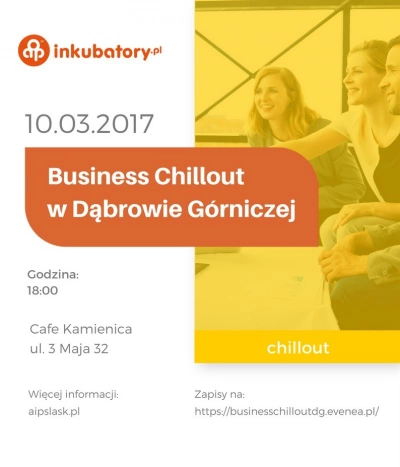 ilustracja aktualności: Business Chillout w Dąbrowie Górniczej - zapraszamy 10 marca o 18:00!