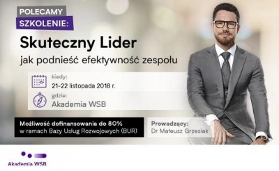 ilustracja aktualności: Zapraszamy na szkolenie dofinansowane do 80% - Skuteczny Lider - jak podnieść efektywność z dr. Mateuszem Grzesiakiem - 21-22.11.2018