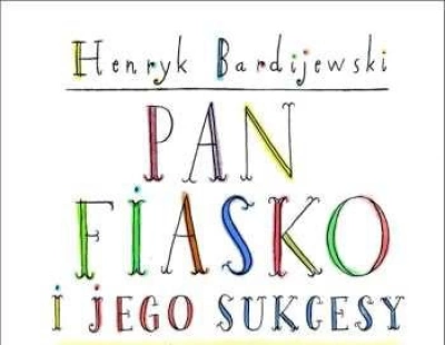 ilustracja aktualności: „Pan Fiasko i jego sukcesy"