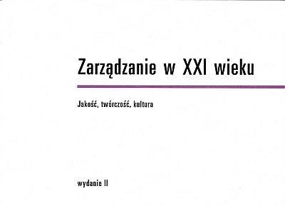 ilustracja aktualności: Zarządzanie w XXI wieku: jakość, tw&oacute;rczość, kultura: podręcznik akademicki