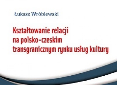 ilustracja aktualności: Kształtowanie relacji na polsko-czeskim transgranicznym rynku usług kultury