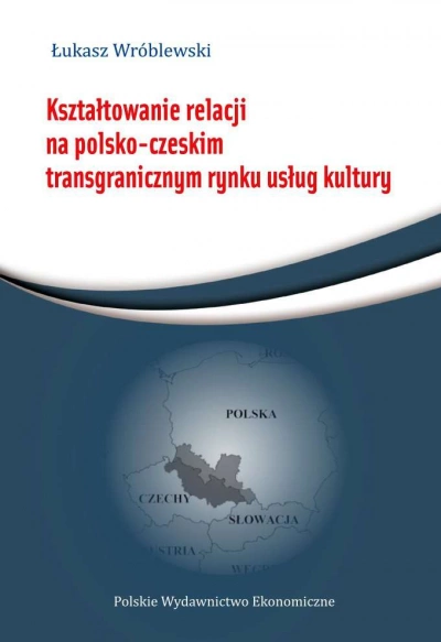 ilustracja aktualności: "Kształtowanie relacji na polsko-czeskim transgranicznym rynku usług kultury"