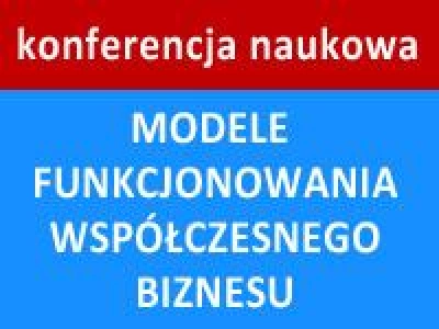ilustracja aktualności: Modele funkcjonowania współczesnego biznesu - teoria i praktyka