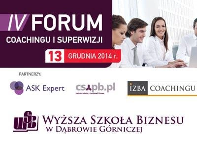 ilustracja aktualności: IV Forum  Coachingu i Superwizji: 13.12.2014 – Wyższa Szkoła Biznesu w Dąbrowie Górniczej
