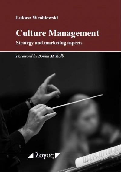 ilustracja aktualności: Culture Management. Strategy and Marketing Aspects - najnowsza publikacja dra inż. Łukasza Wróblewskiego trafi na zagraniczne rynki wydawnicze