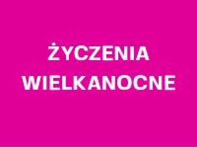 ilustracja aktualności: Życzenia Wielkanocne
