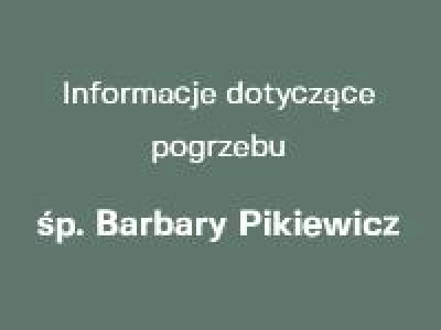 ilustracja aktualności: Informacje dotyczące pogrzebu śp. Barbary Pikiewicz