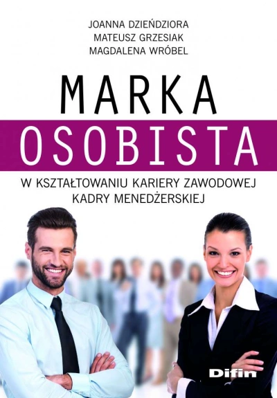 ilustracja aktualności: Nowa publikacja ekspertów Akademii WSB: „Marka osobista w kształtowaniu kariery zawodowej kadry menedżerskiej”