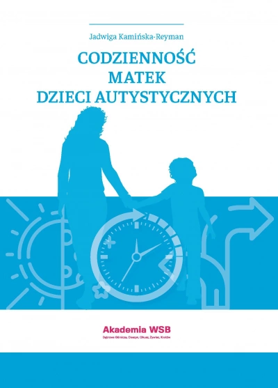 ilustracja aktualności: „Codzienność matek dzieci autystycznych”, Jadwiga Kamińska-Reyman