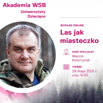 ilustracja aktualności: "Marcin z lasu" Marcin Kostrzyński będzie gościem Uniwersytet&oacute;w Dziecięcych Akademii WSB Online 