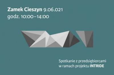 ilustracja aktualności: Spotkanie w Zamku Cieszyn dla przedsiębiorców w ramach projektu Intride.