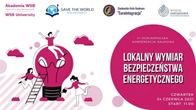 ilustracja aktualności: III Ogólnopolska Konferencja Naukowa "Lokalny wymiar bezpieczeństwa energetycznego" | 24.06.2021 r