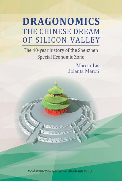 ilustracja aktualności: Monografia „Dragonomics: Chinese dream of Silicon Valley. 40-year history of Shenzen Special Economic Zone. Case study”
