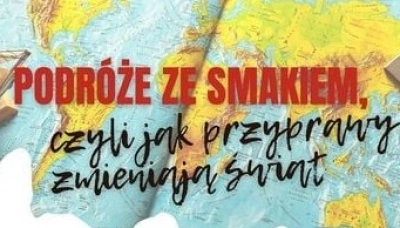ilustracja aktualności: Podr&oacute;że ze smakiem :)