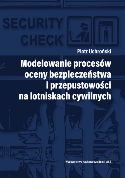 ilustracja aktualności: Publikacja „Modelowanie procesów oceny bezpieczeństwa i przepustowości na lotniskach cywilnych”